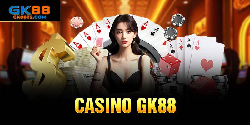 Tổng hợp siêu phẩm casino GK88